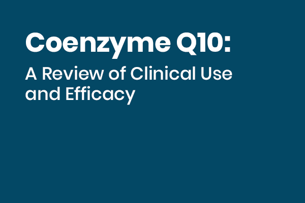 Coenzyme Q10: A Review of Clinical Use and Efficacy