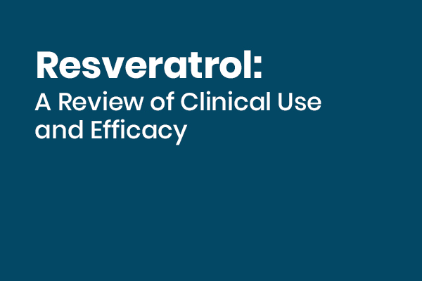 Resveratrol: A Review of Clinical Use and Efficacy