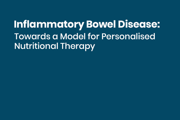 Inflammatory Bowel Disease: Towards a Model for Personalised Nutritional Therapy