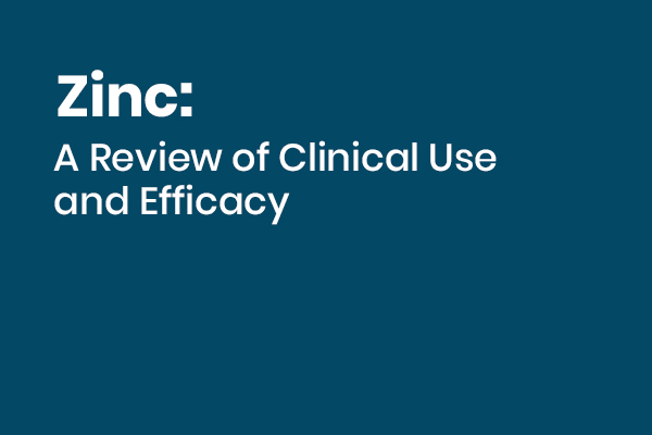 Zinc: A Review of Clinical Use and Efficacy