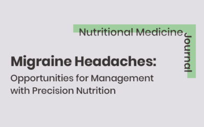Migraine Headaches: Opportunities for Management with Precision Nutrition